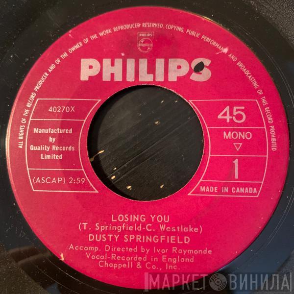  Dusty Springfield  - Losing You / Here She Comes