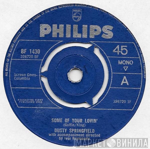  Dusty Springfield  - Some Of Your Lovin' / I'll Love You For A While
