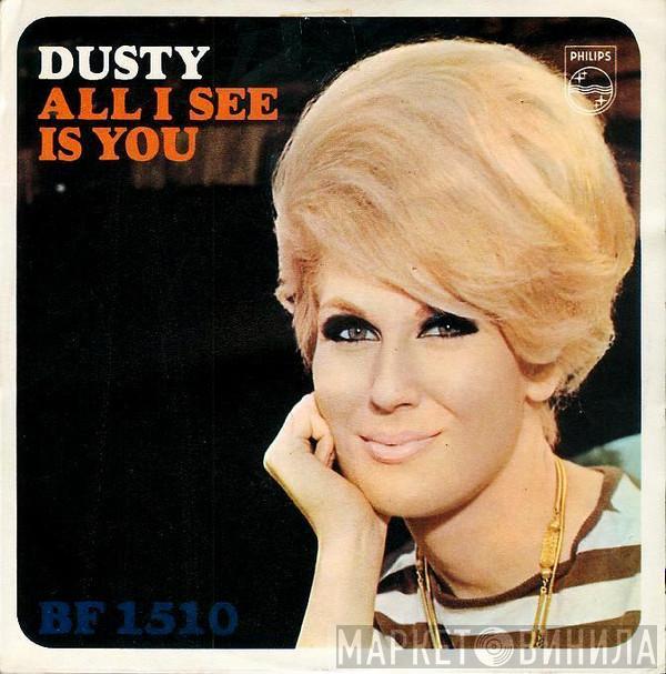  Dusty Springfield  - All I See Is You
