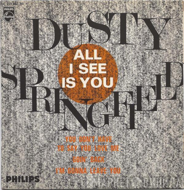  Dusty Springfield  - All I See Is You