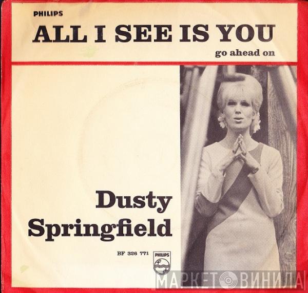  Dusty Springfield  - All I See Is You