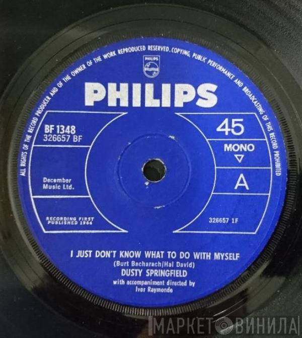  Dusty Springfield  - I Just Don't Know What To Do With Myself