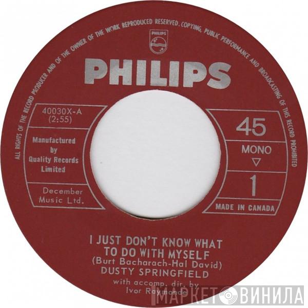  Dusty Springfield  - I Just Don't Know What To Do With Myself
