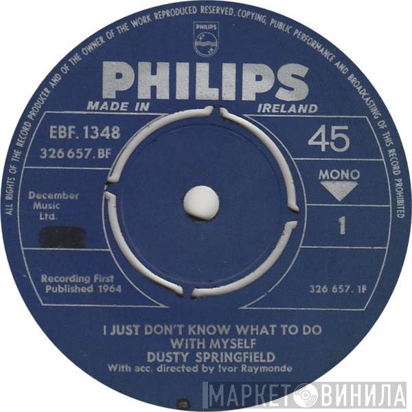  Dusty Springfield  - I Just Don't Know What To Do With Myself
