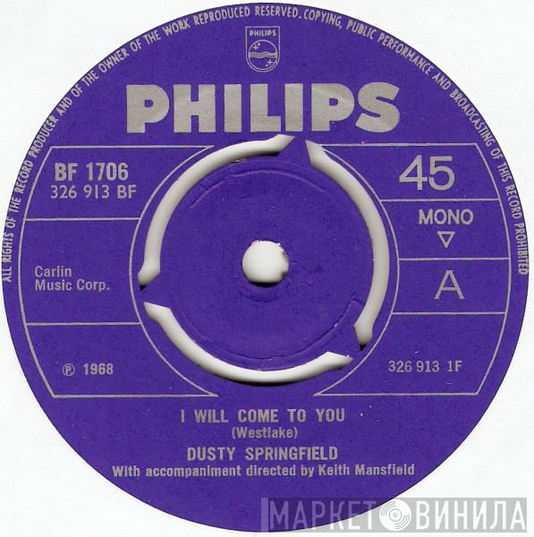  Dusty Springfield  - I Will Come To You