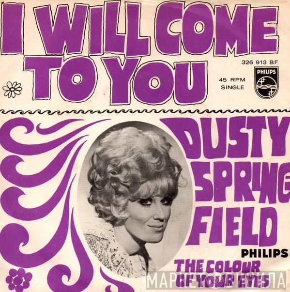  Dusty Springfield  - I Will Come To You