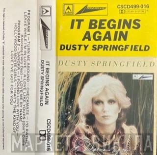  Dusty Springfield  - It Begins Again