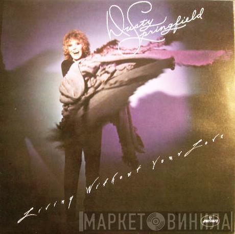 Dusty Springfield - Living Without Your Love
