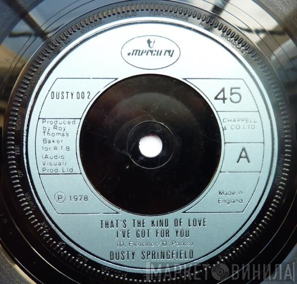  Dusty Springfield  - That's The Kind Of Love I've Got For You