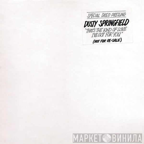  Dusty Springfield  - That's The Kind Of Love I've Got For You