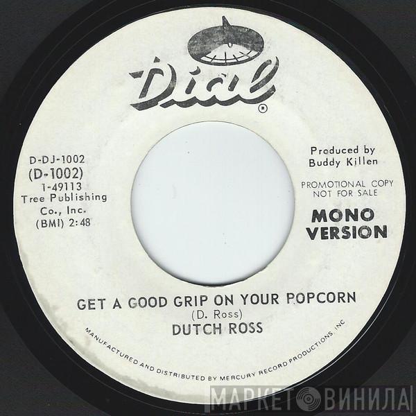Dutch Ross - Get A Good Grip On Your Popcorn