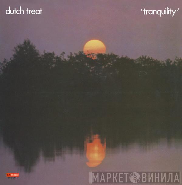 Dutch Treat - Tranquility