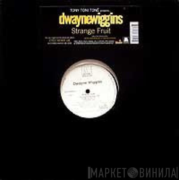 Dwayne Wiggins - Strange Fruit
