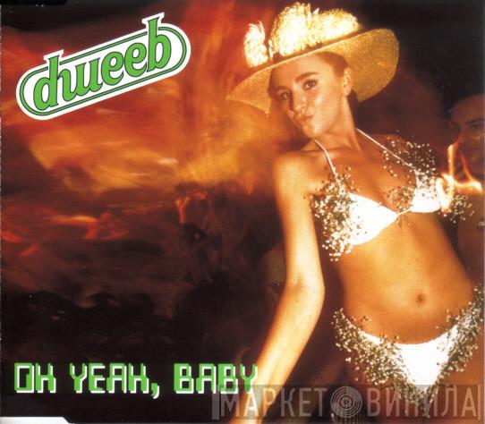 Dweeb - Oh Yeah, Baby
