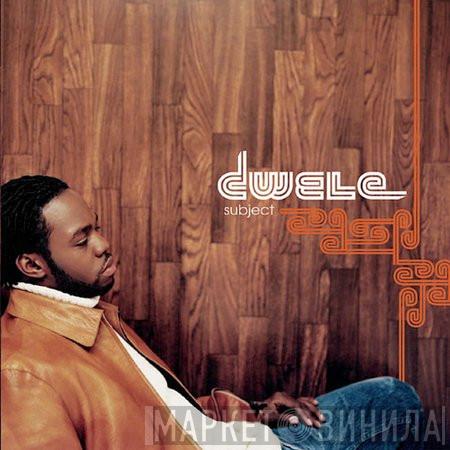  Dwele  - Subject