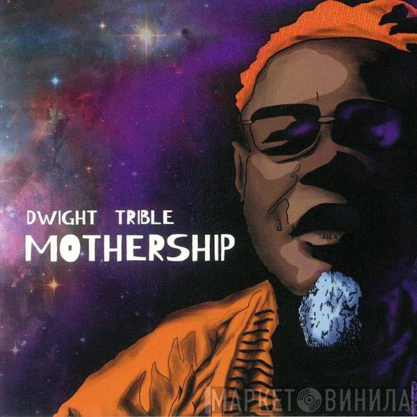  Dwight Trible  - Mothership