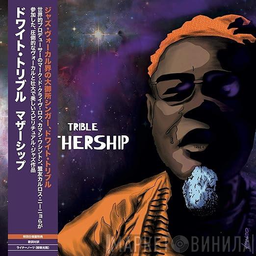  Dwight Trible  - Mothership