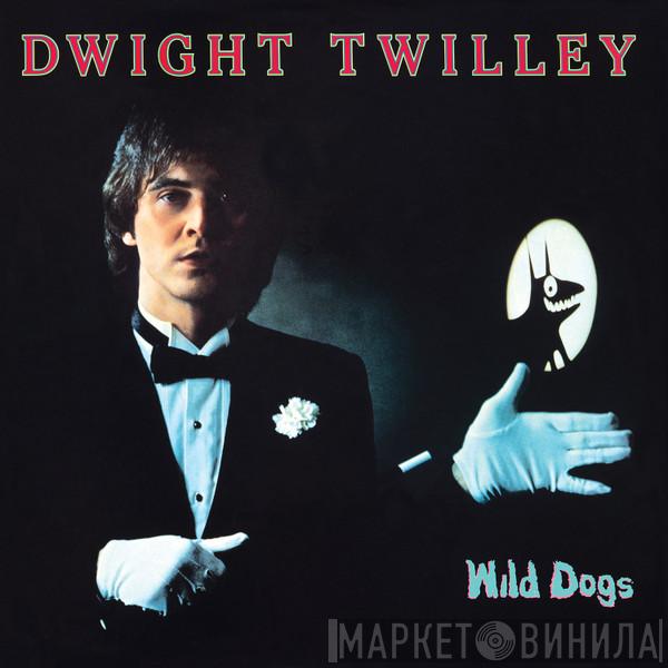 Dwight Twilley - Wild Dogs