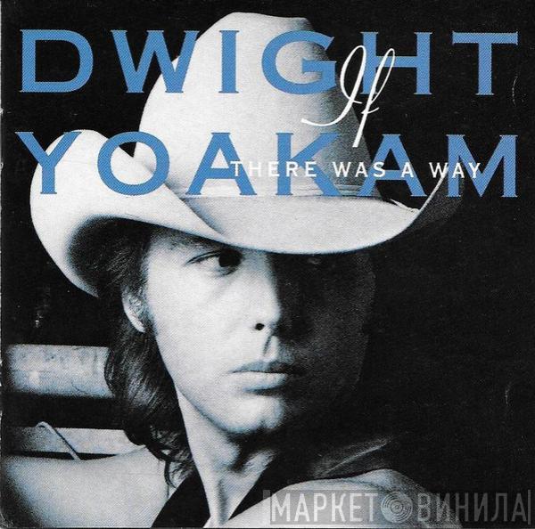  Dwight Yoakam  - If There Was A Way