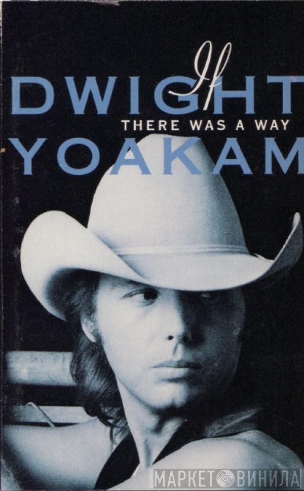  Dwight Yoakam  - If There Was A Way
