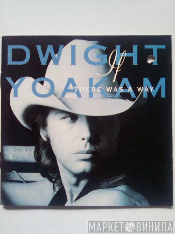  Dwight Yoakam  - If There Was A Way