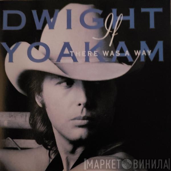  Dwight Yoakam  - If There Was A Way