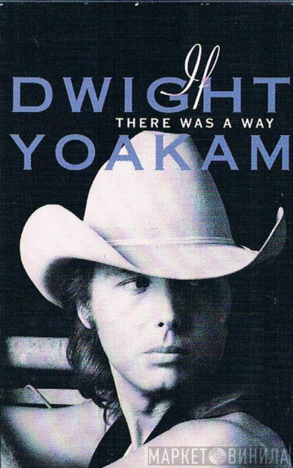  Dwight Yoakam  - If There Was A Way