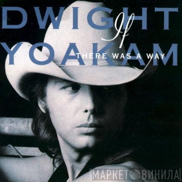 Dwight Yoakam - If There Was A Way