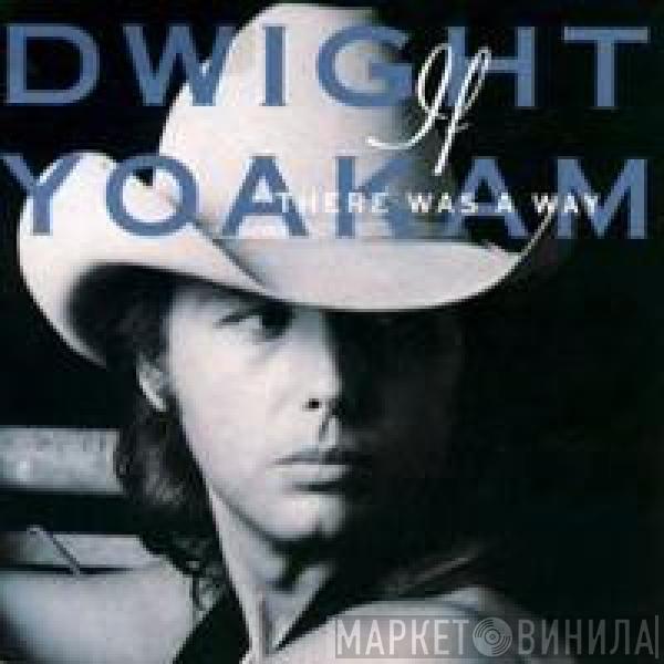  Dwight Yoakam  - If There Was A Way