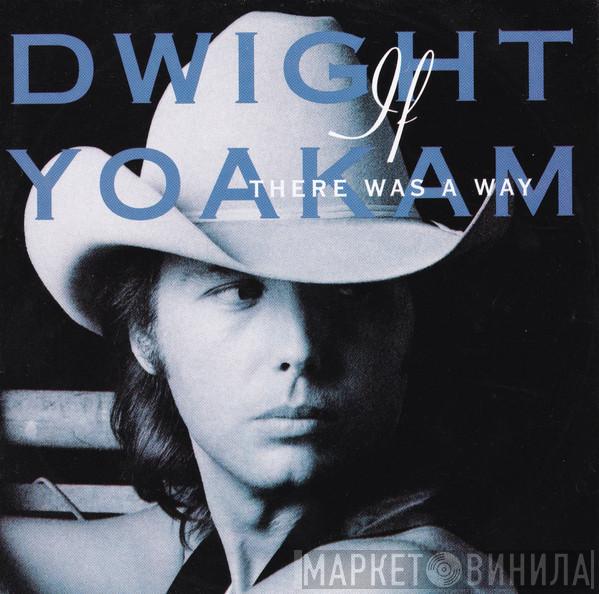  Dwight Yoakam  - If There Was A Way