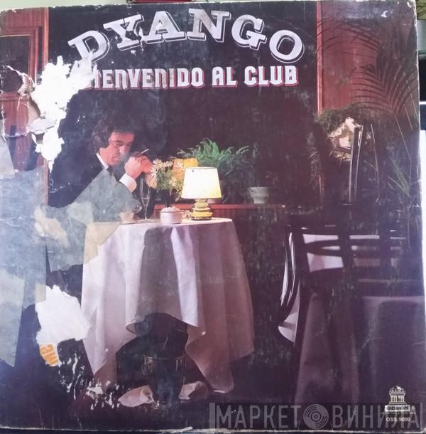  Dyango  - Bienvenido Al Club