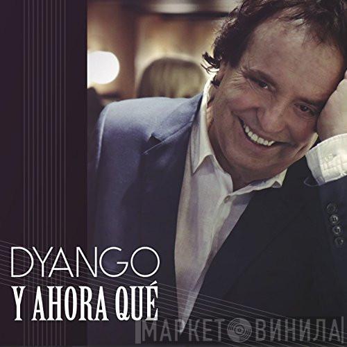  Dyango  - Y Ahora Que