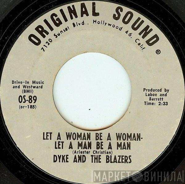  Dyke & The Blazers  - Let A Woman Be A Woman - Let A Man Be A Man