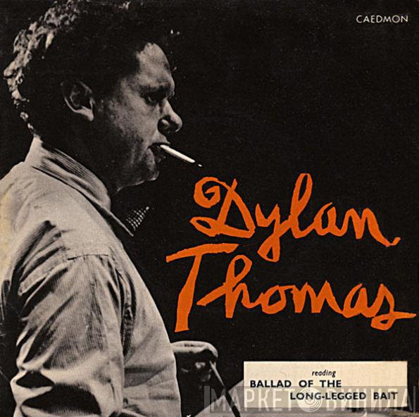 Dylan Thomas - Reading Ballad Of The Long-legged Bait