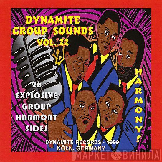  - Dynamite Group Sounds Vol. 22 (26 Explosive Group Harmony Sides)