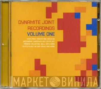  - Dynamite Joint Recordings Volume One