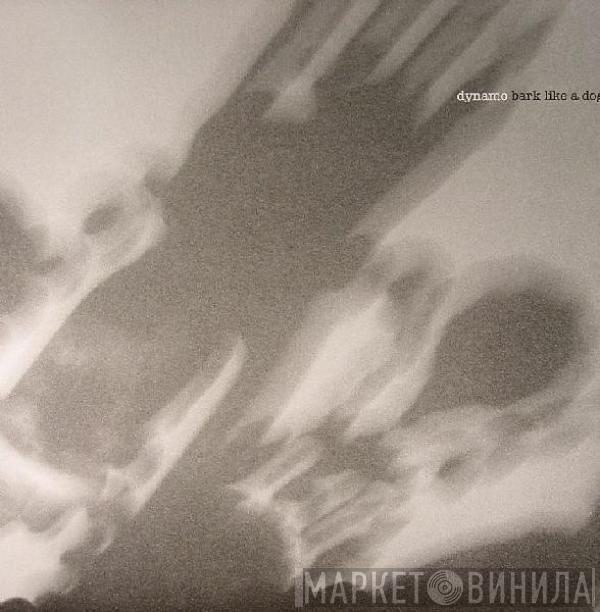 Dynamo  - Bark Like A Dog