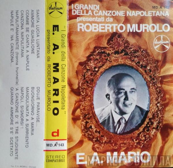 E. A. Mario, Roberto Murolo - I Grandi Della Canzone Napoletana
