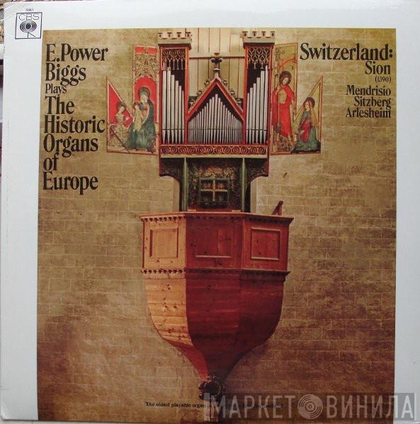 E. Power Biggs - Plays The Historic Organs Of Europe / Switzerland