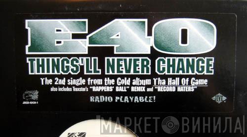  E-40  - Things'll Never Change