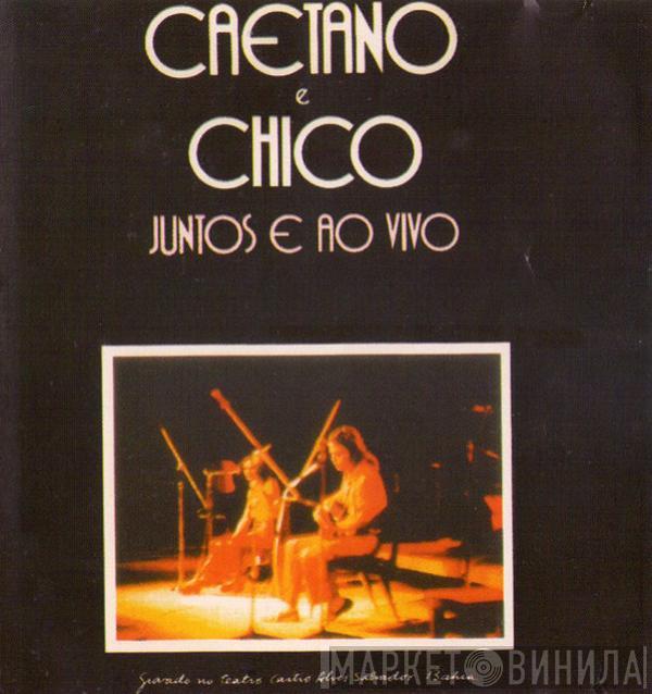 E Caetano Veloso  Chico Buarque  - Juntos E Ao Vivo