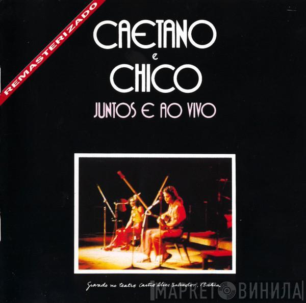 E Caetano Veloso  Chico Buarque  - Juntos E Ao Vivo