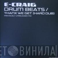  E-Craig  - Drum Beats / Thanx We Get (Hard Dub)