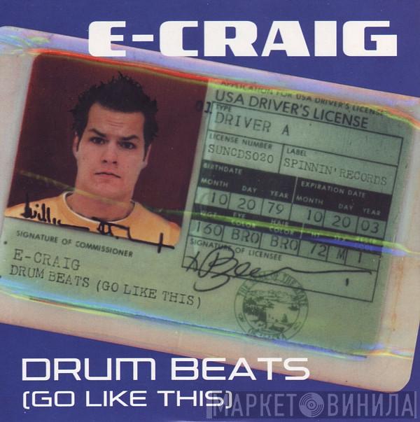  E-Craig  - Drum Beats (Go Like This)