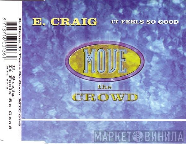  E-Craig  - It Feels So Good