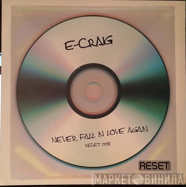  E-Craig  - Never Fall In Love Again