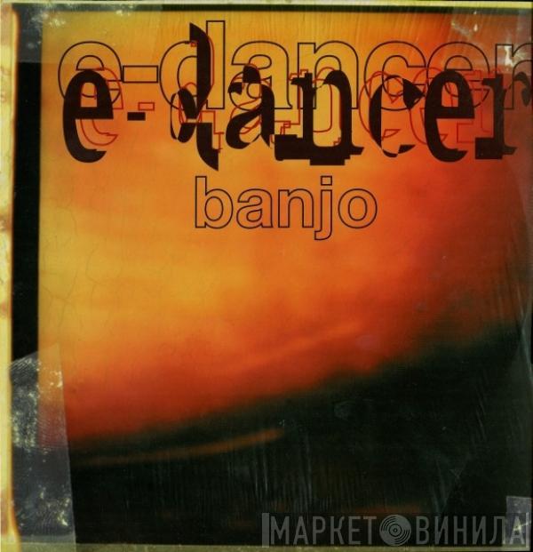 E-Dancer - Banjo