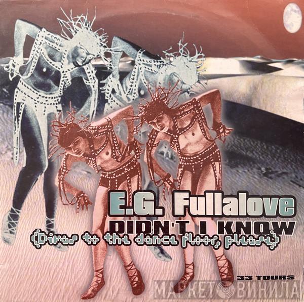  E.G. Fullalove  - Didn't I Know (Divas To The Dancefloor... Please)