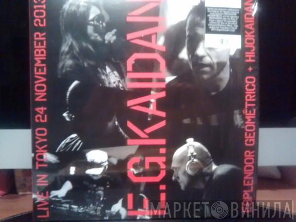 E.G.KAIDAN, Esplendor Geométrico, Hijokaidan - E.G.Kaidan (Live In Tokyo 24 November 2013)