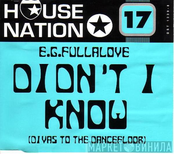  E.G. Fullalove  - Didn't I Know (Divas To The Dancefloor)